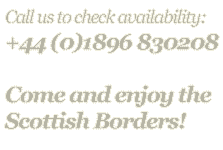 Call us to check availability on +44 (0)1896 830208